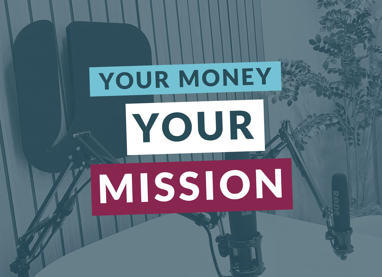 Your Money. Your Mission.