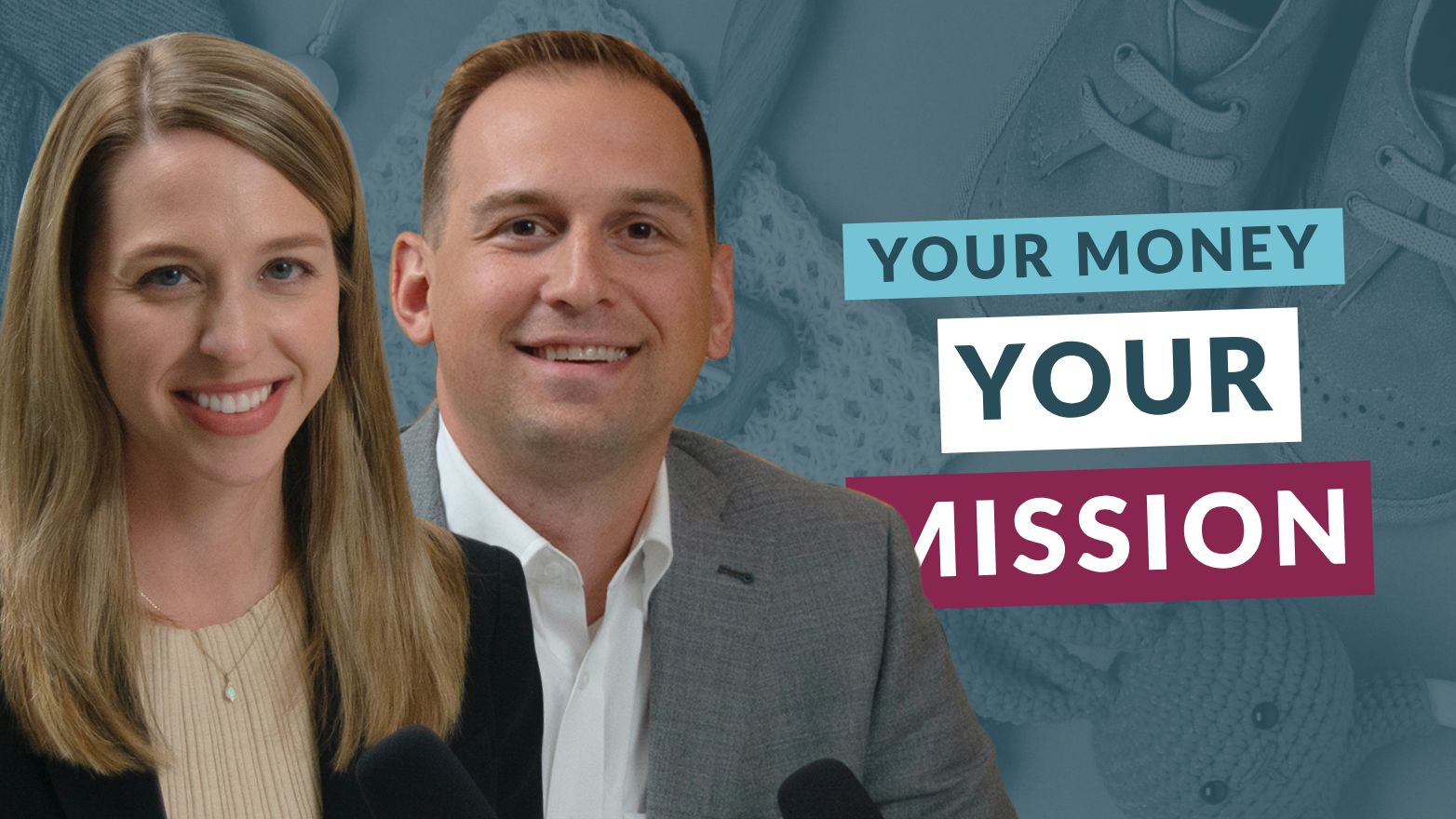 Kelsey Ellsworth and Greg King's photo next to the Your Money. Your Mission. logo