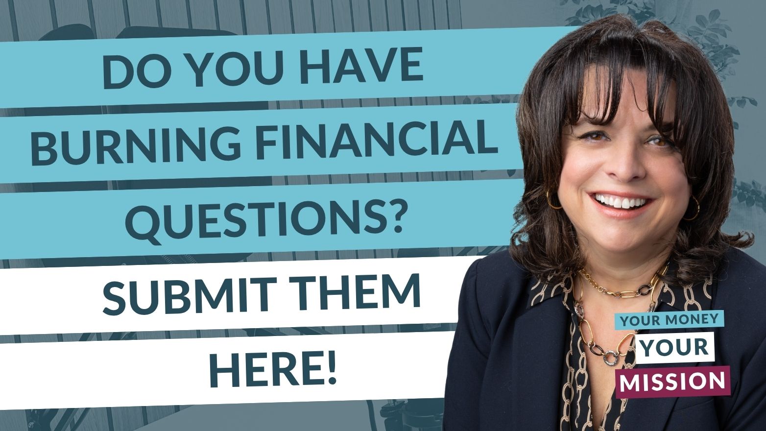 Kelly Mould with a friendly smile is shown next to a submission form with the heading "Do You Have Burning Financial Questions? Submit them Here!" and the tagline "Your Money Your Mission".